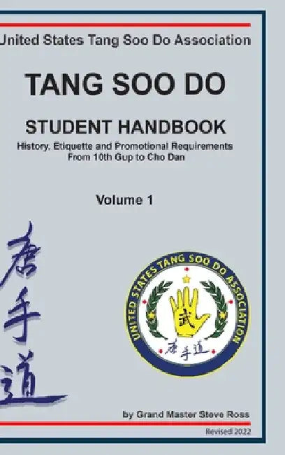 Tang Soo Do Student Handbook: History, Etiquette and Promotional Requirements From 10th Gup to Cho Dan by Steve Ross