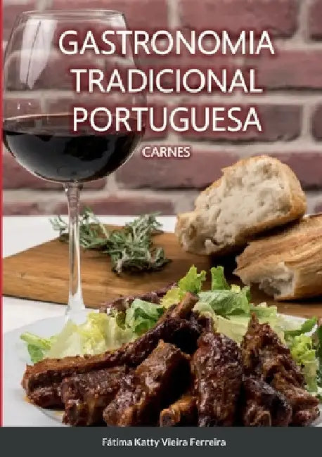Gastronomia Tradicional Portuguesa - Carnes: Carnes by Fátima Vieira Ferreira