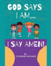 God says I am..... I say AMEN by Vivienne I. Anyansi