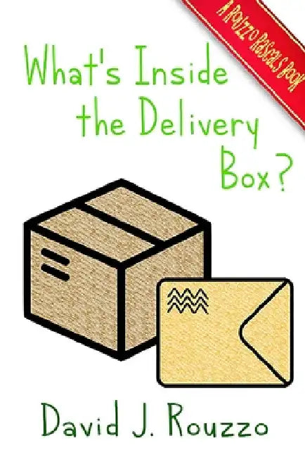 What's Inside the Delivery Box? by David J. Rouzzo