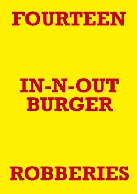 Fourteen In-N-Out Burger Robberies by Mark Staniforth