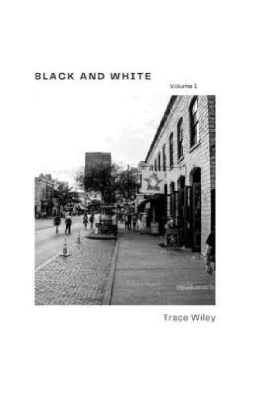 Black and White Volume 1 by Trace Wiley