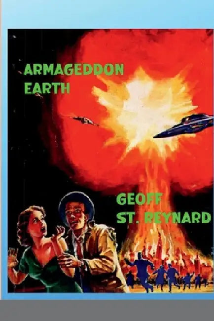 Armageddon Earth by Goeff St Reynard