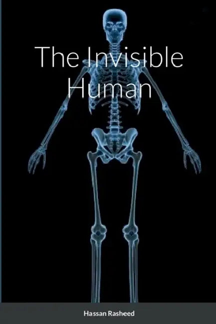 The Invisible Human by Hassan Rasheed
