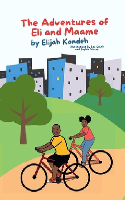 The Adventures of Eli & Maame by Elijah Kondeh