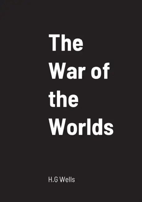 The War of the Worlds by H. G. Wells