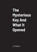 The Mysterious Key And What It Opened by L. M. Alcott