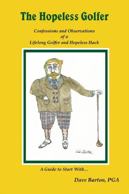 The Hopeless Golfer by Dave Barton