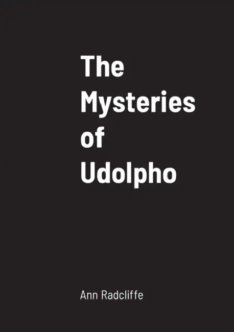 The Mysteries of Udolpho by Ann Radcliffe