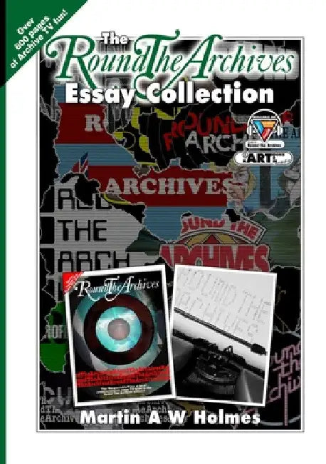 The Round the Archives Essay Collection by Martin Holmes