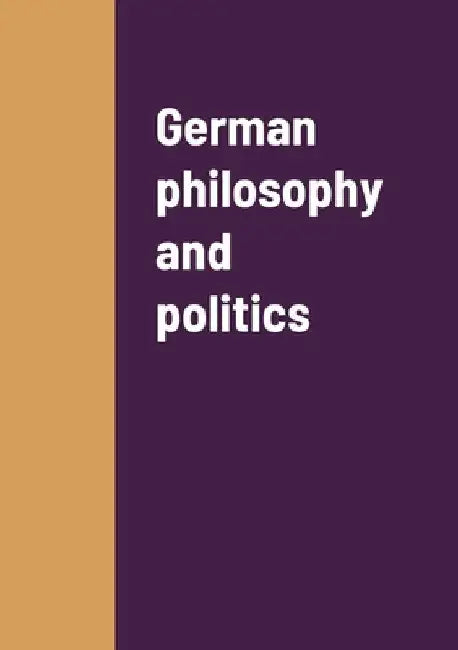German philosophy and politics by John Dewey