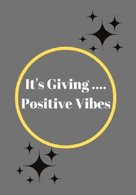 It's Giving Positive Vibes: Notebook/Journal by Tremia Hampton
