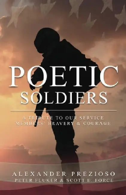 Poetic Soldiers by Alexander Prezioso