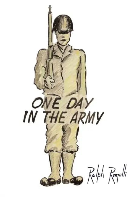 One Day In The Army by Ralph Renzulli