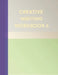 Creative Writing Workbook 6: Your Writing Routing Made Easier by Tanya Purcell
