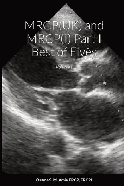 MRCP(UK) and MRCP(I) Part I Best of Fives: Volume I by Osama Shukir Muhammed Amin