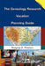 The Genealogy Research Vacation Planning Guide by Gregory Preston