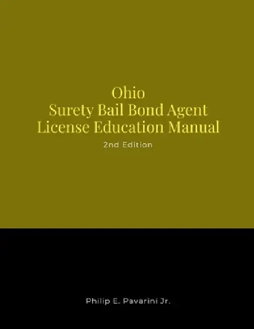 Ohio Surety Bail Bond Agent License Education Manual by Phil Pavarini