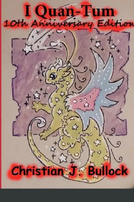 I Quan-Tum: 10th Anniversary Edition by Christian Bullock
