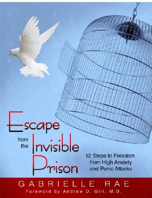 Escape From The Invisible Prison by Gabrielle Rae
