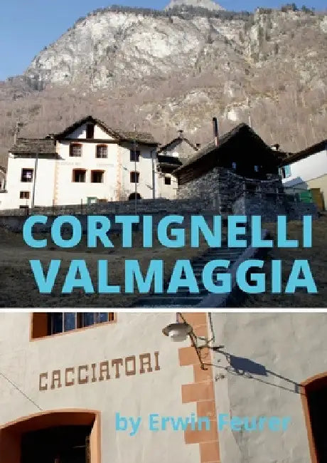 Cortignelli im Maggiatal.: Palazzo della Osteria dei Cacciatori by Erwin Feurer