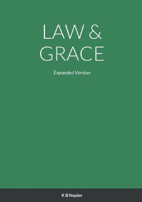 Law & Grace: Expanded Version by Kenneth Napier