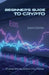 Beginner's Guide to Crypto by Jason Daniels
