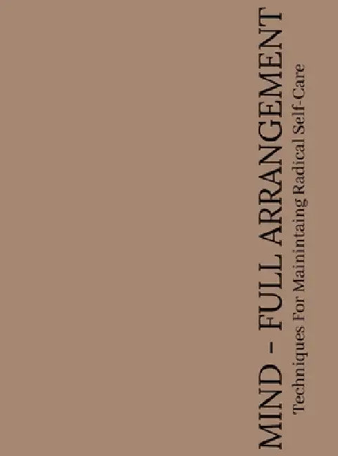 The Mind-Full Arrangement Planner: Planner by Christina Mills