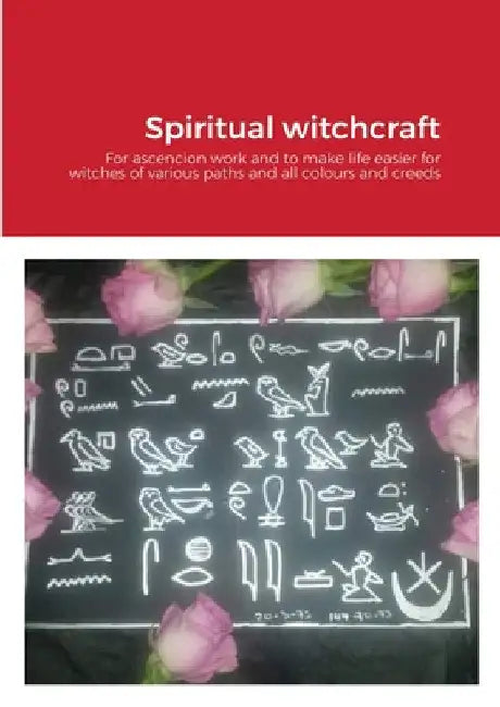 Spiritual witchcraft for ascencion and to make life easier by Paulette Erika Andrich