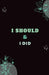 I should & I Did by Books Books Books