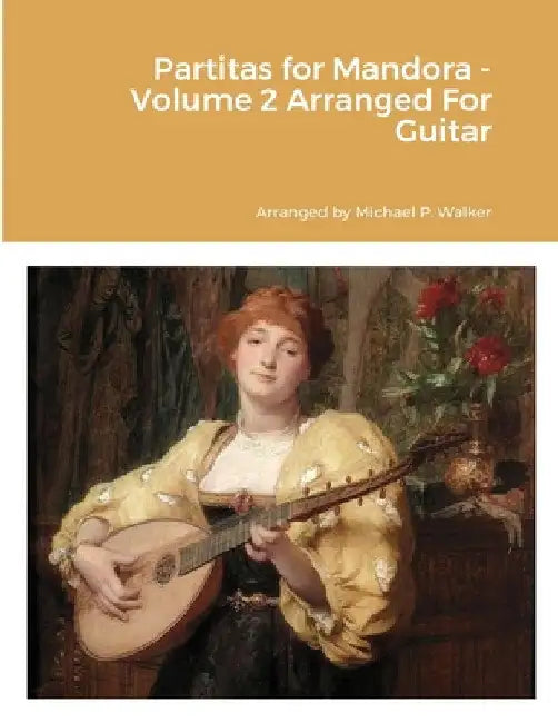 Partitas for Mandora - Volume 2 Arranged For Guitar by Michael Walker