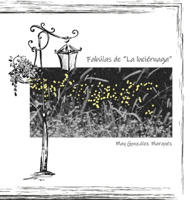 Fábulas de la luciérnaga by May González Marqués, Ricard Teixidó, Creatius Se7