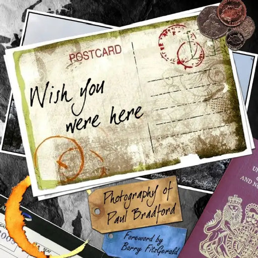 Wish You Were Here by Paul Bradford