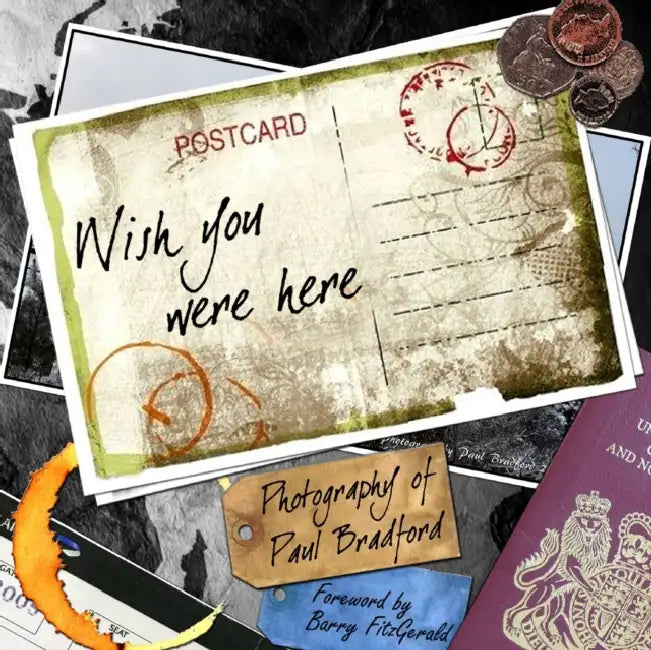 Wish You Were Here by Paul Bradford