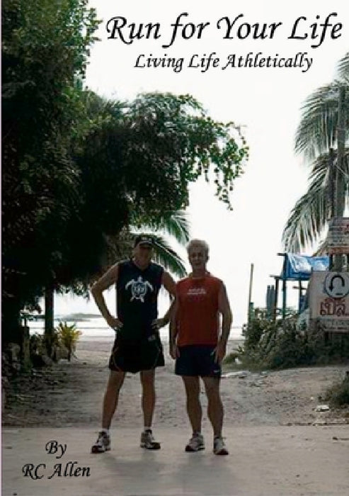 Run for Your Life: Living Life Athletically by Ron Allen