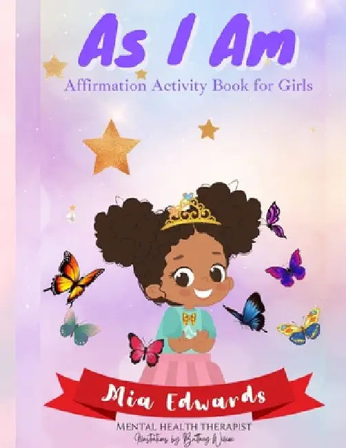 As I Am: Affirmation Activity Book for Girls by Mia Edwards
