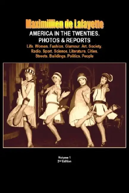 America in the Twenties. Photos & Reports by Maximillien De Lafayette