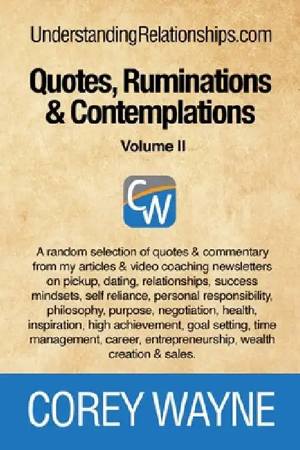 Quotes, Ruminations & Contemplations - Volume II by Corey Wayne