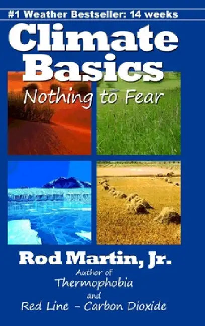 Climate Basics: Nothing to Fear by Jr. Martin Rod
