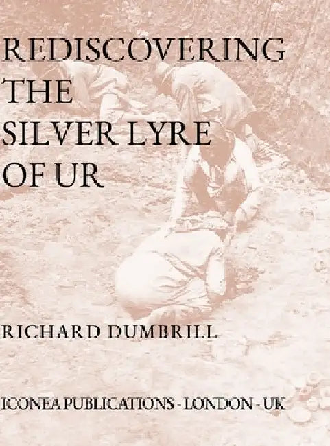Rediscovering the Silver Lyre of Ur by Richard Dumbrill