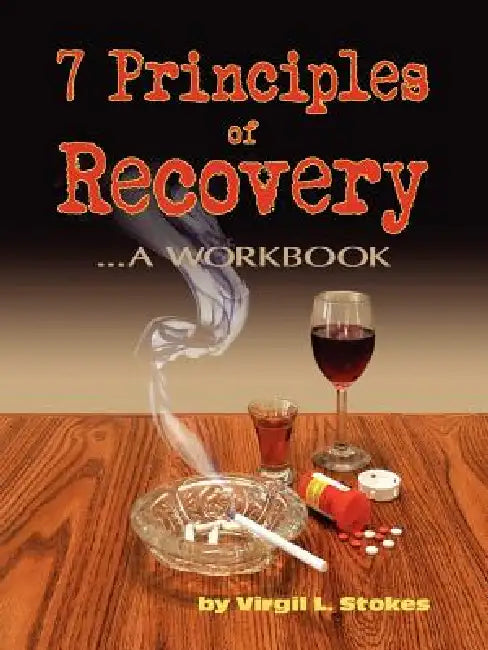 7 Principles of Recovery by Virgil L. Stokes