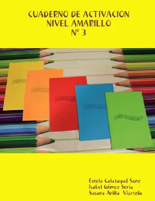 Cuaderno de Activacion N°3 Amarillo by Isabel Gomez Susana a. Estela Calatayud