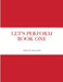 Let's Perform Book One by Marcia Dunscomb