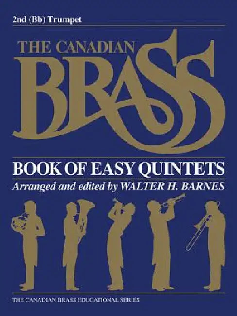 The Canadian Brass Book of Easy Quintets: 2nd Trumpet by Hal Leonard Corp, The Canadian Brass, Walter Barnes