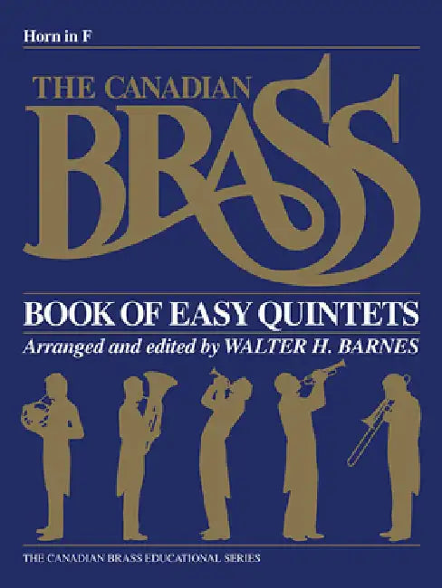 The Canadian Brass Book of Easy Quintets: French Horn by Hal Leonard Corp, The Canadian Brass, Walter Barnes