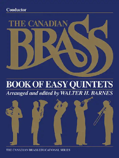 The Canadian Brass Book of Easy Quintets: Conductor by Hal Leonard Corp, The Canadian Brass, Walter Barnes