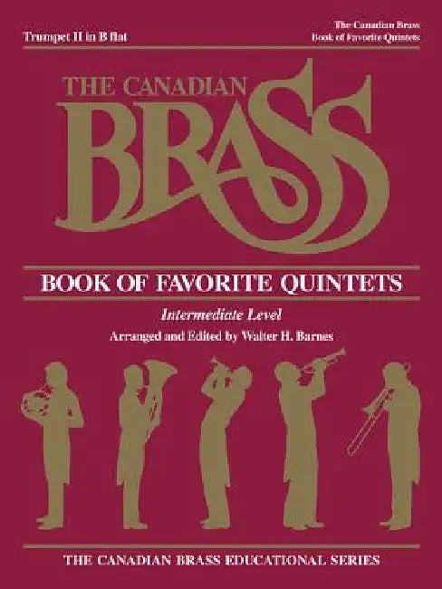 The Canadian Brass Book of Favorite Quintets: 2nd Trumpet by Hal Leonard Corp, The Canadian Brass, Henry Charles Smith