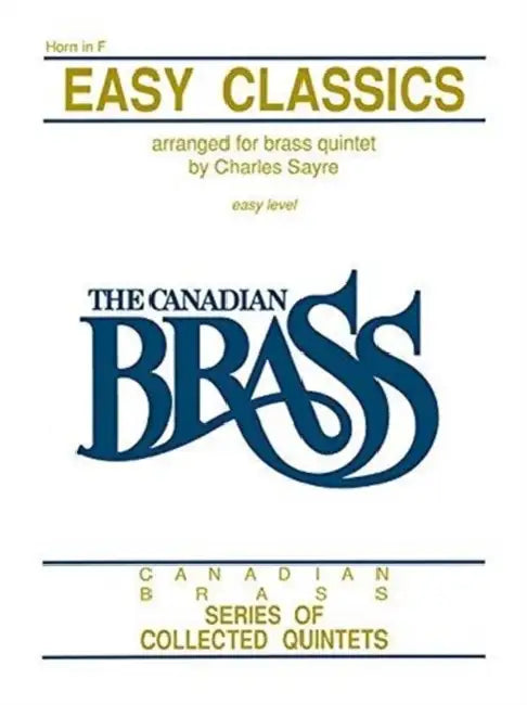 Easy Classics: French Horn by Hal Leonard Corp, The Canadian Brass, Chuck Sayre