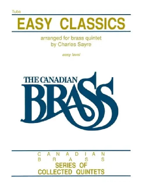 Easy Classics: Tuba (B.C.) by Hal Leonard Corp, The Canadian Brass, Chuck Sayre