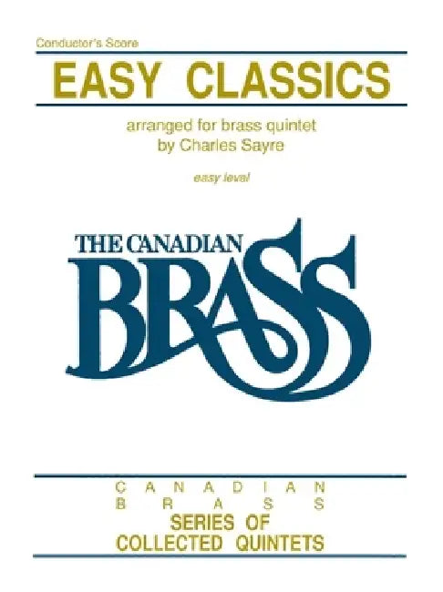 Easy Classics for Brass Quintet: Conductor Score by Hal Leonard Corp, The Canadian Brass, Chuck Sayre
